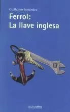 FERROL:LA LLAVE INGLESA