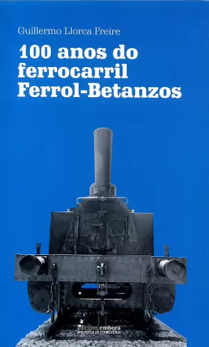 100 ANOS DO FERROCARRIL FERROL-BETANZOS