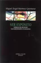 SER EXPOSITO.FORMAS DO HUMANO NAS SOCIEDADES AVANZADAS