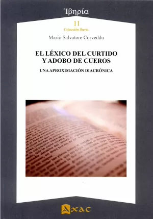 EL LÉXICO DEL CURTIDO Y ADOBO DE CUEROS . UNA APROXIMACIÓN DIACRÓNICA