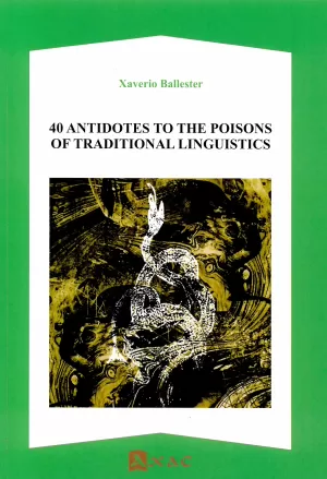 40 ANTIDOTES TO THE POISONS OF TRADITIONAL LINGUISTICS