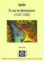 37.A CASA DE SOUTOMAIOR (1147-1532)