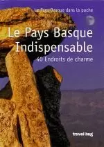 LE PAYS BASQUE INDISPENSABLE