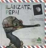 ¡LANZATE, PEPA!