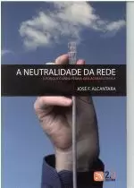 10.A NEUTRALIDADE DA REDE.E POR QUE E UNHA PESIMA IDEA ACABA