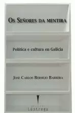 OS SEÑORES DA MENTIRA.POLITICA E CULTURA EN GALICIA