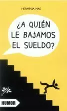 ¿A QUIEN LE BAJAMOS EL SUELDO?