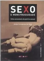 SEXO E MONSTRUOSIDADE.UNHA XENEALOXIA DA POLICIA SEXUAL.