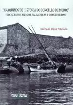 ANAQUIÑOS DE HISTORIA DO CONCELLO DE MUROS.DOUSCENTOS ANOS