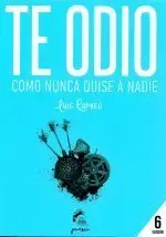 TE ODIO COMO NUNCA QUISE A NADIE