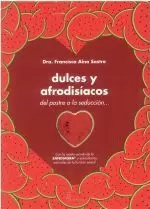 DULCES Y AFRODISIACOS DEL POSTRE A LA SEDUCCION...