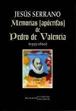 MEMORIAS[APOCRIFAS]DE PEDRO DE VALENCIA(1555-1620)