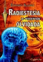 RADIESTESIA.LA PERCEPCION OLVIDADA