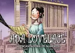 ADA LOVELACE . LA ENCANTADORA DE NUMEROS