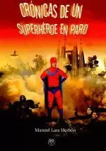 CRONICAS DE UN SUPERHEROE EN PARO