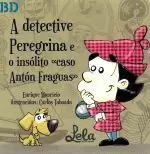 A DETECTIVE PEREGRINA E O INSOLITO CASO ANTON FRAGUAS.BD