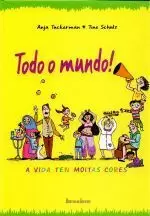 TODO O MUNDO. A VIDA TEN MOITAS CORES