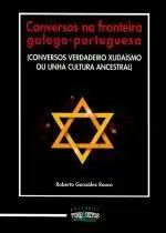 CONVERSOS NA FRONTEIRA GALEGO-PORTUGUESA