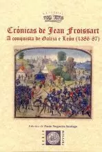 CRONICAS DE JEAN FROISSART. A CONQUISTA DE GALIZA E LEON