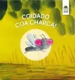 COIDADO COA CHARCA!