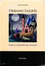 URBANO LUGRIS.VIAJE AL CORAZON DEL OCEANO