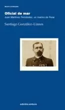 OFICIAL DE MAR .JUAN MARTINEZ FDEZ, UN MARINO DE FENE