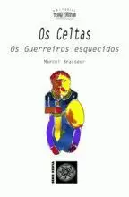 OS CELTAS. OS GUERREIROS ESQUECIDOS