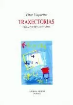 135.TRAXECTORIAS. OBRA POETICA 1977-2002 (POESIA)