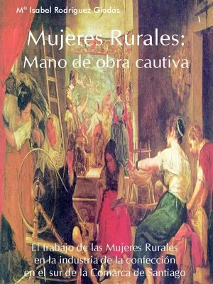MUJERES RURALES: MANO DE OBRA CAUTIVA