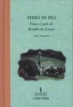 TERRA DE IRIA. VIAXE O PAIS DE ROSALIA DE CASTRO