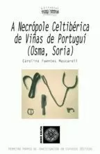 A NECROPOLE CELTIBERICA DE VIÑAS DE PORTUGUI (OSMA,SORIA)