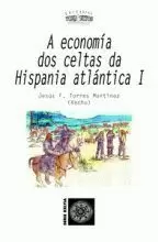 I A ECONOMIA DOS CELTAS DA HISPANIA ATLANTICA