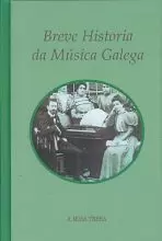 BREVE HISTORIA DA MUSICA GALEGA (ESENCIAS)