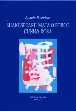 178.SHAKESPEARE MATA PORCO CUNHA ROSA (POESIA) 178.SHAKESPEARE MATA PORCO CUNHA ROSA (POESIA)