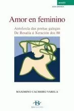 AMOR EN FEMININO.ANTOLOXIA DAS POETAS GALEGAS