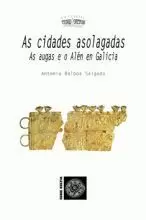 AS CIDADES ASOLAGADAS. AS AUGAS E O ALEN EN GALICIA