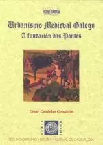 URBANISMO MEDIEVAL GALEGO. A FUNDACION DAS PONTES