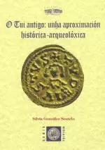 O TUI ANTIGO: UNHA APROXIMACION HISTORICA-ARQUEOLOXICA