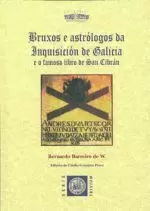 BRUXOS E ASTROLOGOS DA INQUISICION DE GALICIA E O FAMOSO LIB