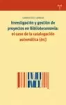 INVESTIGACION Y GESTION DE PROYECTOS EN BIBLIOTECONOMIA