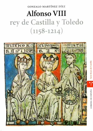 ALFONSO VIII, REY DE CASTILLA Y TOLEDO (1158-1214)