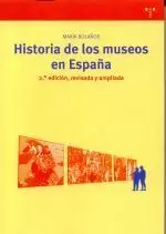 HISTORIA DE LOS MUSEOS EN ESPAÑA . 2ªED. REVISIDA Y AMPLIA