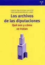 LOS ARCHIVOS DE LAS DIPUTACIONES: QUE SON Y COMO SE TRATA
