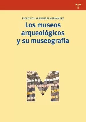 LOS MUSEOS ARQUEOLOGICOS Y SU MUSEOGRAFIA