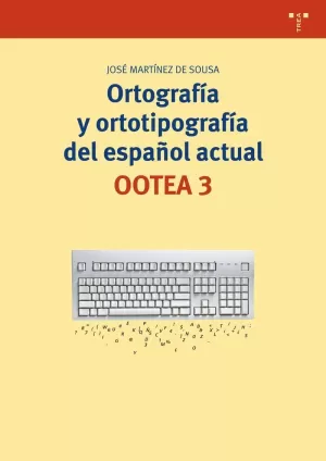 ORTOGRAFIA Y ORTOTIPOGRAFIA DEL ESPAÐOL ACTUAL. OOTEA 3