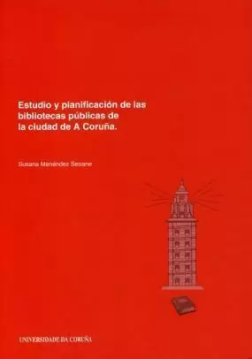 ESTUDIO Y PLANIFICACION DE LAS BIBLIOTECAS DE LA CORUÑA