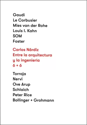 CARLOS NARDIZ.ENTRE LA ARQUITECTURA Y LA INGENIERIA 6 + 6