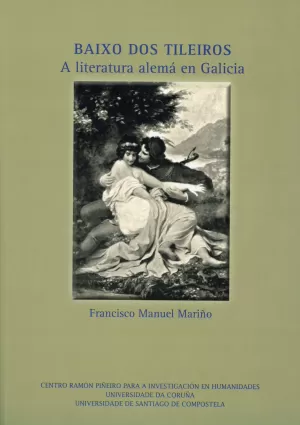 BAIXO DOS TILEIROS.A LITERATURA ALEMA EN GALICIA