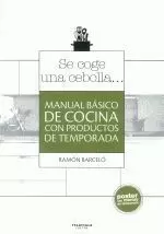 34.SE COGE UNA CEBOLLA... MANUAL BASICO DE COCINA CON PRODUC