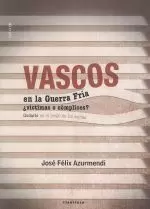 VASCOS EN LA GUERRA FRIA ¿VICTIMAS O COMPLICES?